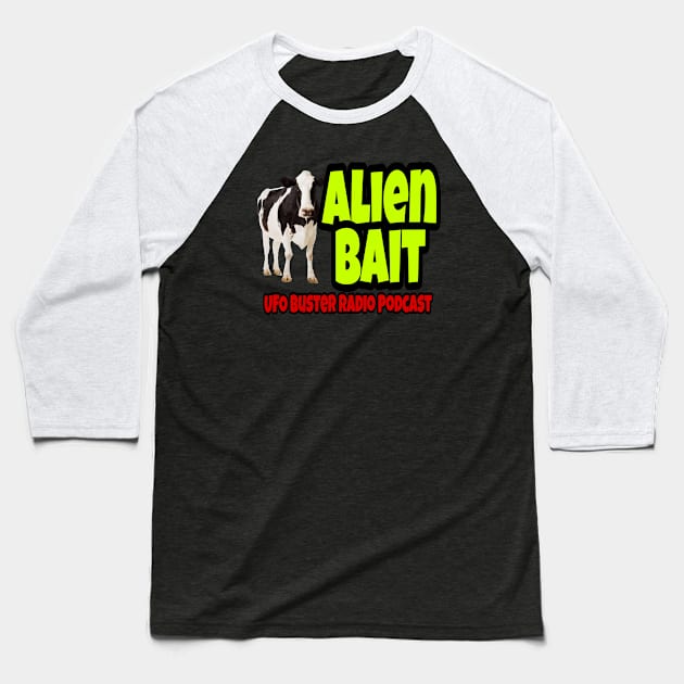 UFO Buster Radio - Alien Bait Cow Baseball T-Shirt by UFOBusterRadio42